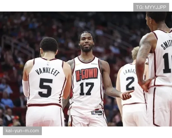 火箭防守扎实进攻缺失 范弗利特亚当斯伤病影响组织串联 火箭防守扎实进攻缺失 范弗利特亚当斯伤病影响组织串联